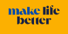 Make life better